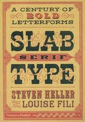 Обкладинка книги Slab Serif Type A Century of Bold Letterforms. Steven Heller Steven Heller, 9780500518496,