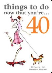 Okładka książki Now That You're 40. Rebecca Hall Rebecca Hall, 9781840727975,