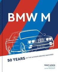 Okładka książki BMW M 50 Years of the Ultimate Driving Machines. Tony Lewin Tony Lewin, 9780760368480,