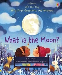 Okładka książki Lift-the-flap Very First Questions and Answers What is the Moon?. Katie Daynes Katie Daynes, 9781474948210,   43 zł