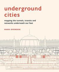 Обкладинка книги Underground Cities. Mark Ovenden Mark Ovenden, 9781781318935,