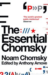 Okładka książki The Essential Chomsky. Noam Chomsky Noam Chomsky, 9781847920645,