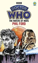 Okładka książki Doctor Who The Waters of Mars. Phil Ford Phil Ford, 9781785948213,