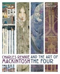 Okładka książki Charles Rennie Mackintosh and the Art of the Four. Roger Billcliffe Roger Billcliffe, 9780711279988,