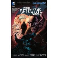 Okładka książki Batman Detective Comics. John Layman, Jason Fabok, Andy Clarke John Layman, Jason Fabok, Andy Clarke, 9781401242664,