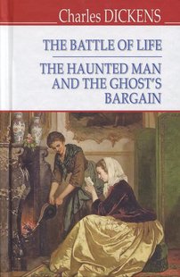 Okładka książki The Battle of Life; The Haunted Man and the Ghost‘s Bargain. Charles Dickens Діккенс Чарльз, 978-617-07-0680-5,   39 zł