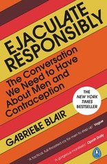 Okładka książki Ejaculate Responsibly. Gabrielle Blair Gabrielle Blair, 9780241650592,