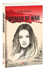 Okładka książki Woman of war (Жінка війни), 3-тє видання. Anna Shyla Shyla A., 978-966-03-9122-2,   37 zł