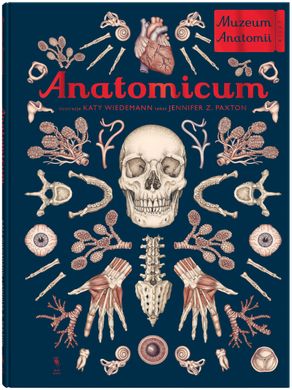 Обкладинка книги Anatomicum. Muzeum Anatamii. Jennifer Paxton Jennifer Paxton, 9788381503426,   70 zł