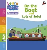 Okładka książki Learn with Peppa Pig Phonics Level 2 Book 1 On the Boat and Lots of Jobs! , 9780241576106,