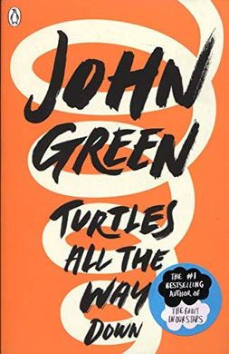 Обкладинка книги Turtles All the Way Down. John Green John Green, 9780141346045,   39 zł
