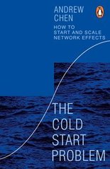 Okładka książki The Cold Start Problem. Andrew Chen Andrew Chen, 9781847942791,