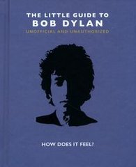 Okładka książki The Little Guide to Bob Dylan : How Does it Feel? , 9781800691728,