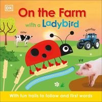 Обкладинка книги On the Farm with a Ladybird , 9780241459072,