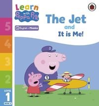 Okładka książki Learn with Peppa Pig Phonics Level 1 Book 6 The Jet and it is Me! , 9780241576021,