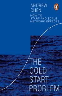 Обкладинка книги The Cold Start Problem. Andrew Chen Andrew Chen, 9781847942791,