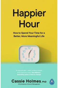 Okładka książki Happier Hour. Cassie Holmes Cassie Holmes, 9780241459126,   55 zł