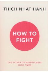 Okładka książki How To Fight. Thich Nhat Hanh Thich Nhat Hanh, 9781846045790,   31 zł