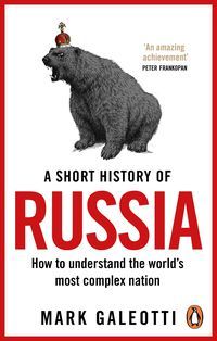Okładka książki A Short History of Russia. Mark Galeotti Mark Galeotti, 9781529199284,