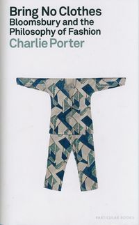 Обкладинка книги Bring No Clothes. Charlie Porter Charlie Porter, 9780241602751,