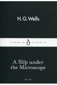 Обкладинка книги A Slip under the Microscope. H.G. Wells Веллс Герберт, 9780141398754,   16 zł