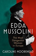 Okładka książki Edda Mussolini. Caroline Moorehead Caroline Moorehead, 9781784743246,