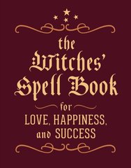 Okładka książki The Witches' Spell Book : For Love, Happiness, and Success. Cerridwen Greenleaf Cerridwen Greenleaf, 9780762450817,   33 zł