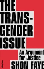 Okładka książki The Transgender Issue. Shon Faye Shon Faye, 9780241423141,