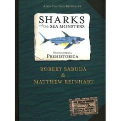Okładka książki Encyclopedia Prehistorica Sharks and Other Sea Monsters Matthew Reinhart Robert Sabuda, 9780744586893,   186 zł