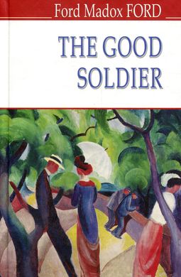 Okładka książki The Good Soldier. A Tale of Passion. Ford Madox Ford Форд Медокс Форд, 978-617-07-0725-3,   39 zł