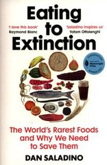 Okładka książki Eating to Extinction The World’s Rarest Foods and Why We Need to Save Them. Dan Saladino Dan Saladino, 9781784709686,