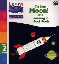 Обкладинка книги Learn with Peppa Phonics Level 2 Book 5 - To the Moon! and Peeking in Rock Pools (Phonics Reader) , 9780241576168,