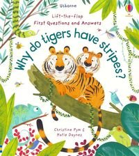 Okładka książki Lift-the-Flap First Questions and Answers Why do tigers have stripes?. Katie Daynes Katie Daynes, 9781474948197,