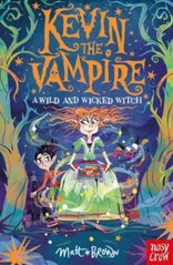 Обкладинка книги Kevin the Vampire. A Wild and Wicked Witch. Matt Brown Matt Brown, 9781839945434,   41 zł