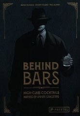 Обкладинка книги Behind Bars High-Class Cocktails inspired by Lowlife Gangsters. Vincent Pollard Vincent Pollard, 9783791386843,