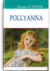 Okładka książki Pollyanna. Eleanor H. Porter Портер Елеонор, 978-617-07-0648-5,   38 zł
