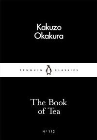 Обкладинка книги The Book of Tea 112. Kakuzo Okakura Kakuzo Okakura, 9780241251355,