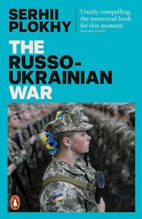 Okładka książki The Russo-Ukrainian War. Serhii Plokhy Serhii Plokhy, 9781802061789,   109 zł