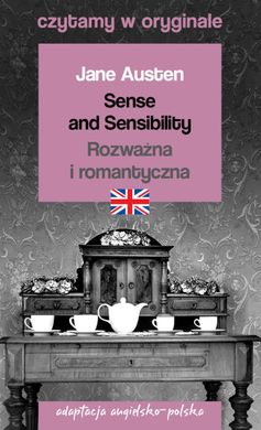 Okładka książki Sense and Sensibility. Rozważna i romantyczna. Adaptacja angielsko-polska. Jane Austen Остен Джейн, 9788366285125,   20 zł
