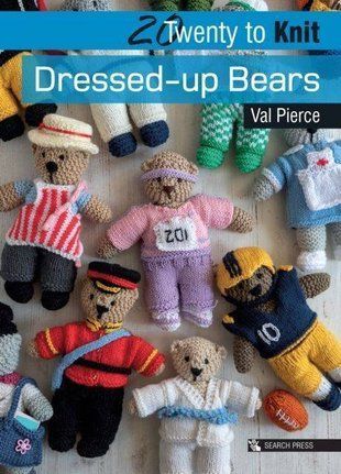 Okładka książki 20 to Knit: Dressed-up Bears. Val Pierce Val Pierce, 9781782218951,   36 zł