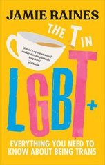 Обкладинка книги The T in LGBT. Jamie Raines Jamie Raines, 9781785044298,