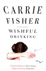 Okładka książki Wishful Drinking. Carrie Fisher Carrie Fisher, 9781471163197,