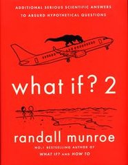 Обкладинка книги What If? 2 Additional Serious Scientific Answers to Absurd Hypothetical Questions , 9781473680623,