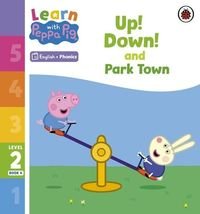 Обкладинка книги Learn with Peppa Phonics Level 2 Book 4 - Up! Down! and Park Town Phonics Reader , 9780241576151,