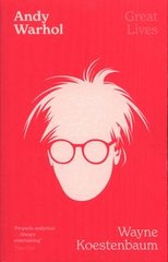 Okładka książki Andy Warhol Great Lives. Wayne Koestenbaum Wayne Koestenbaum, 9781474620161,