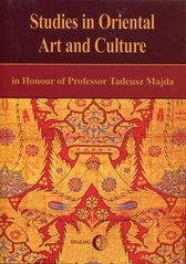 Okładka książki Studies in Oriental Art and Culture in Honour in Honor of Profesor Tadeusz Majda , 9788389899392,