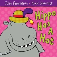 Обкладинка книги Hippo Has A Hat. Julia Donaldson Julia Donaldson, 9781405021920,