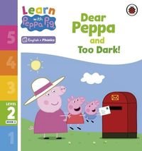 Обкладинка книги Learn with Peppa Phonics Level 2 Book 2 - Dear Peppa and Too Dark! Phonics Reader , 9780241576113,
