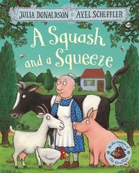 Okładka książki A Squash and a Squeeze. Julia Donaldson Julia Donaldson, 9781509804788,   84 zł