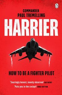 Okładka książki Harrier: How To Be a Fighter Pilot. Paul Tremelling Paul Tremelling, 9781405951937,